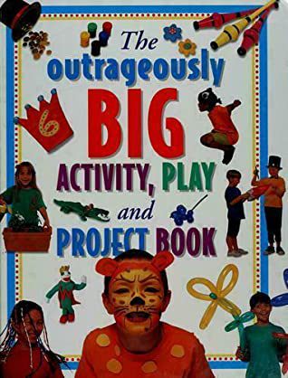 Outrageously Big Activity Play And Project Book